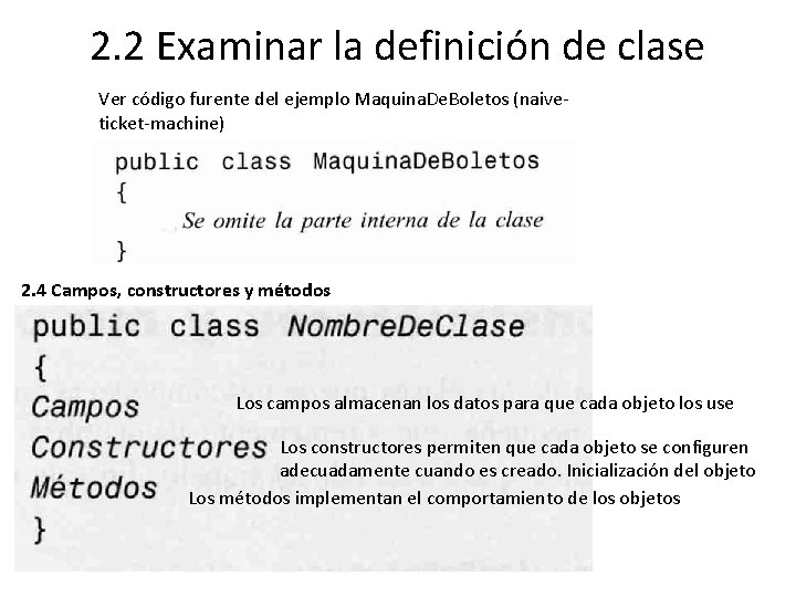 2. 2 Examinar la definición de clase Ver código furente del ejemplo Maquina. De.