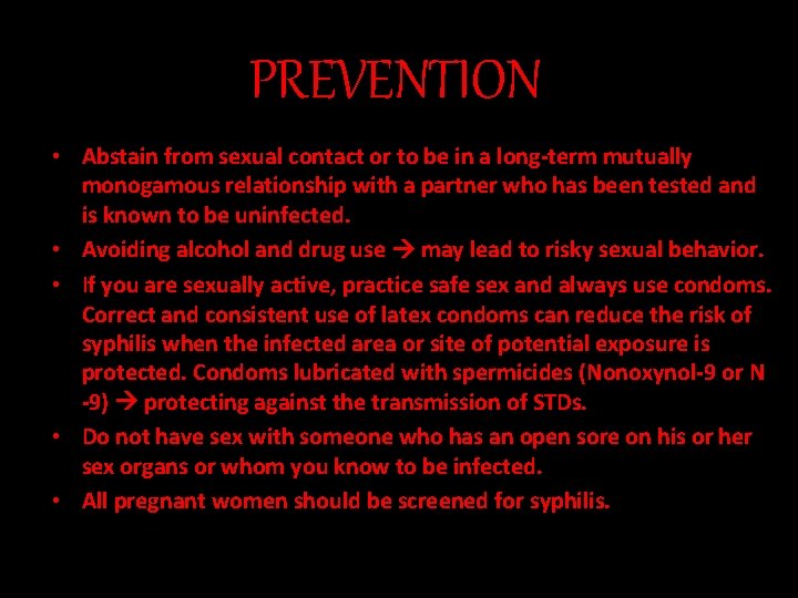 PREVENTION • Abstain from sexual contact or to be in a long-term mutually monogamous