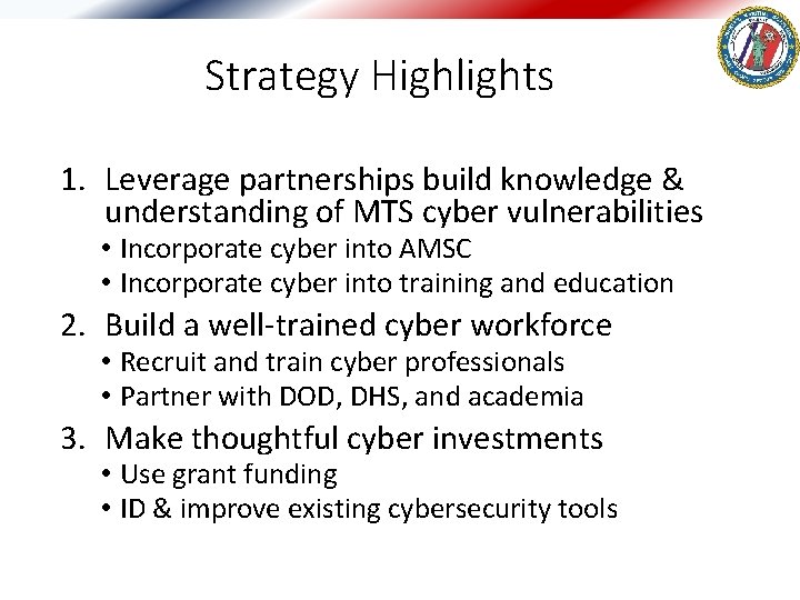 Strategy Highlights 1. Leverage partnerships build knowledge & understanding of MTS cyber vulnerabilities •