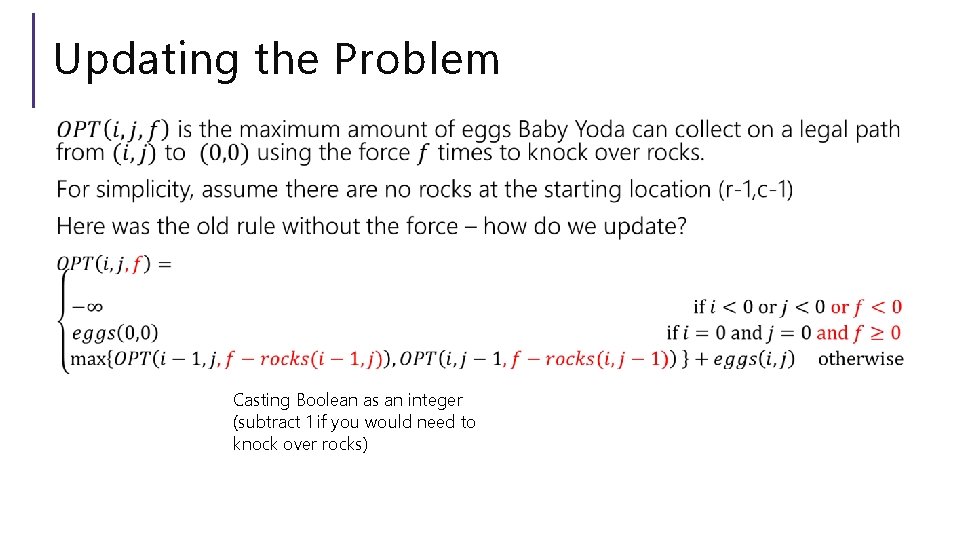 Updating the Problem Casting Boolean as an integer (subtract 1 if you would need