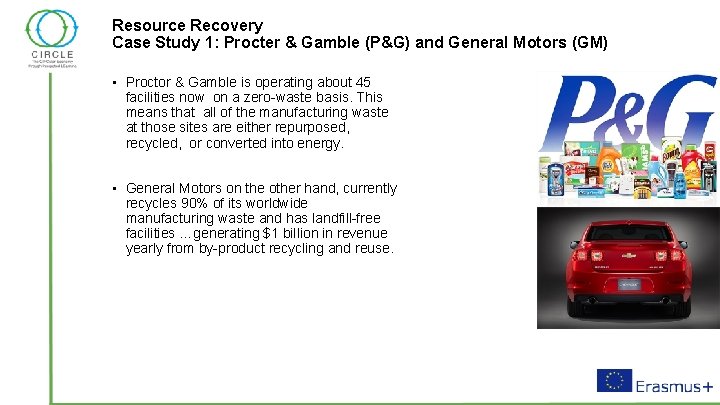 Resource Recovery Case Study 1: Procter & Gamble (P&G) and General Motors (GM) •