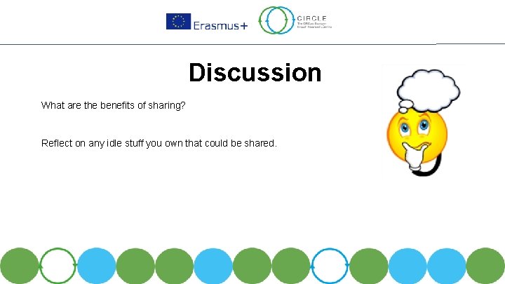 Discussion What are the benefits of sharing? Reflect on any idle stuff you own