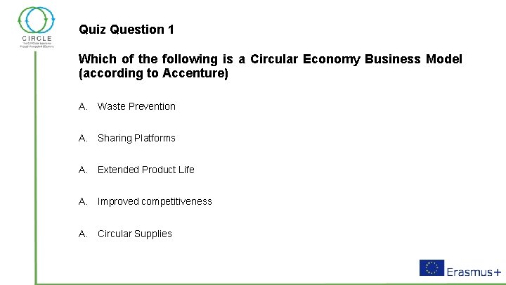 Quiz Question 1 Which of the following is a Circular Economy Business Model (according