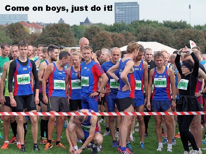 Come on boys, just do it! 