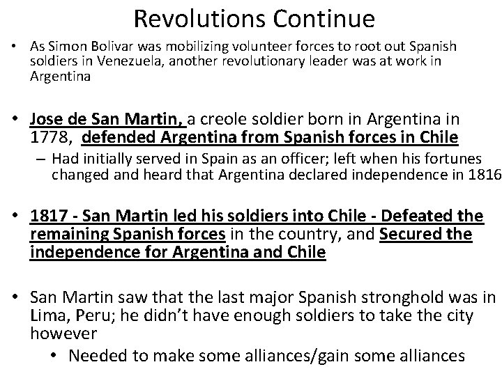 Revolutions Continue • As Simon Bolivar was mobilizing volunteer forces to root out Spanish