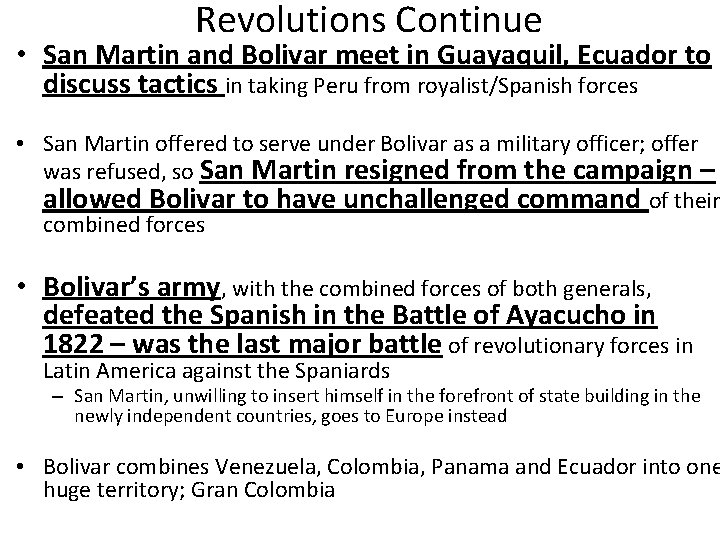 Revolutions Continue • San Martin and Bolivar meet in Guayaquil, Ecuador to discuss tactics