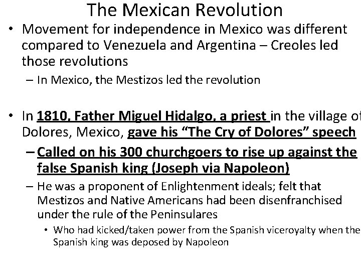 The Mexican Revolution • Movement for independence in Mexico was different compared to Venezuela