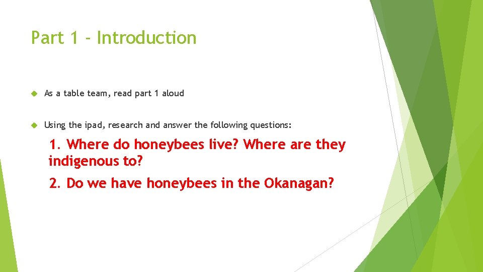 Part 1 - Introduction As a table team, read part 1 aloud Using the