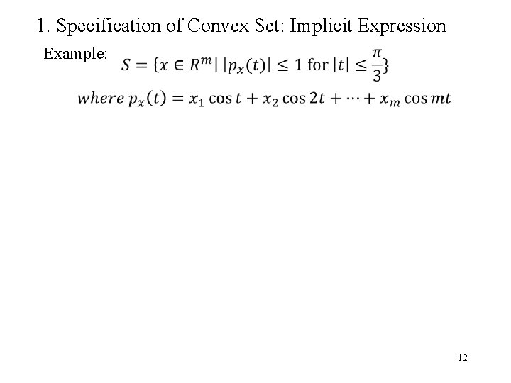1. Specification of Convex Set: Implicit Expression Example: 12 