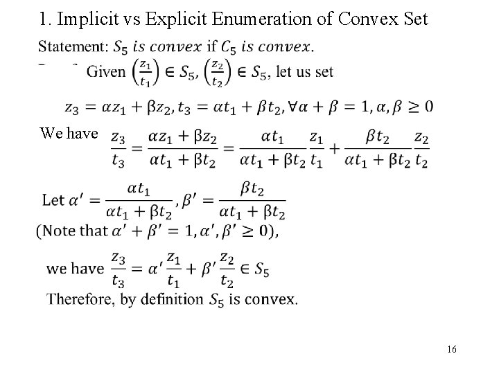 1. Implicit vs Explicit Enumeration of Convex Set • We have 16 