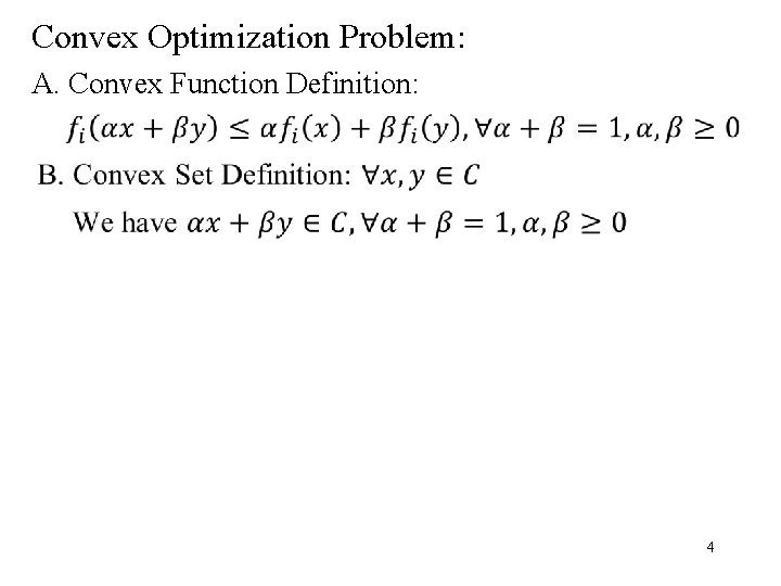 Convex Optimization Problem: A. Convex Function Definition: 4 