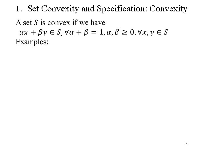 1. Set Convexity and Specification: Convexity 6 