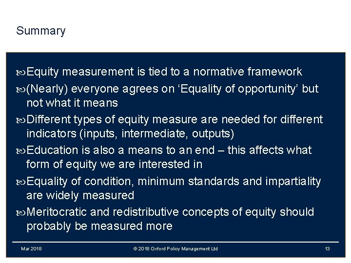 Summary Equity measurement is tied to a normative framework (Nearly) everyone agrees on ‘Equality