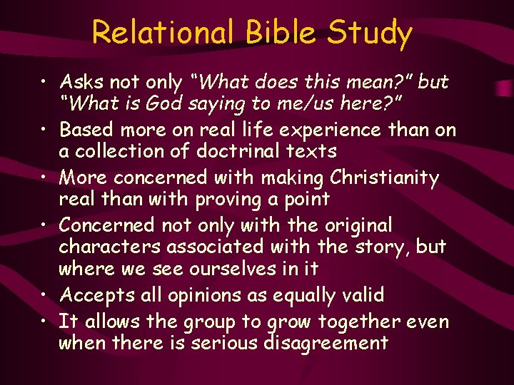 Relational Bible Study • Asks not only “What does this mean? ” but “What