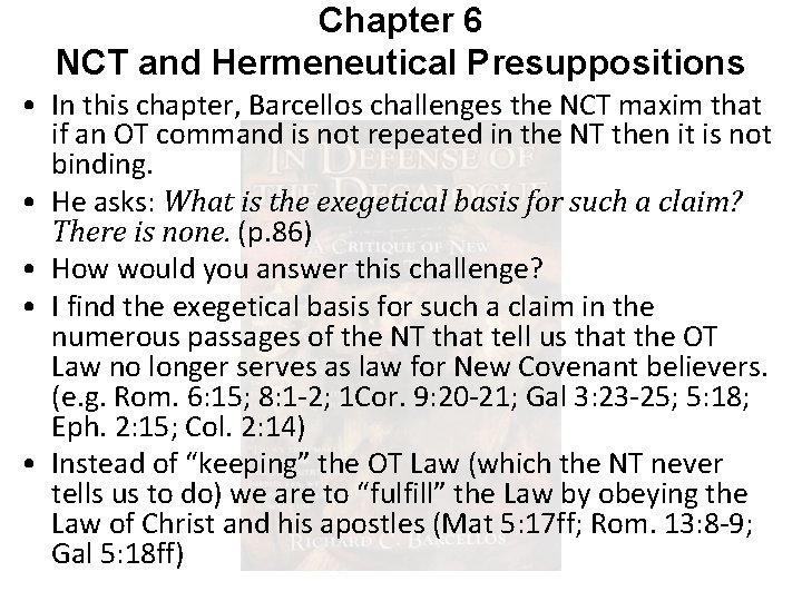Chapter 6 NCT and Hermeneutical Presuppositions • In this chapter, Barcellos challenges the NCT