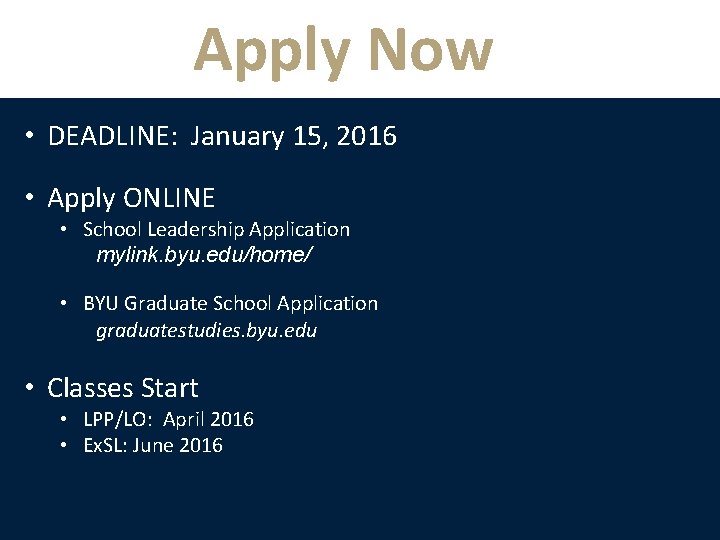 Apply Now • DEADLINE: January 15, 2016 • Apply ONLINE • School Leadership Application