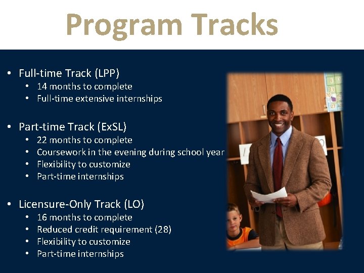 Program Tracks • Full-time Track (LPP) • 14 months to complete • Full-time extensive