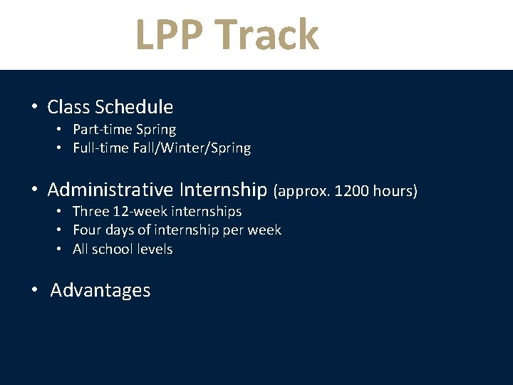 LPP Track • Class Schedule • Part-time Spring • Full-time Fall/Winter/Spring • Administrative Internship