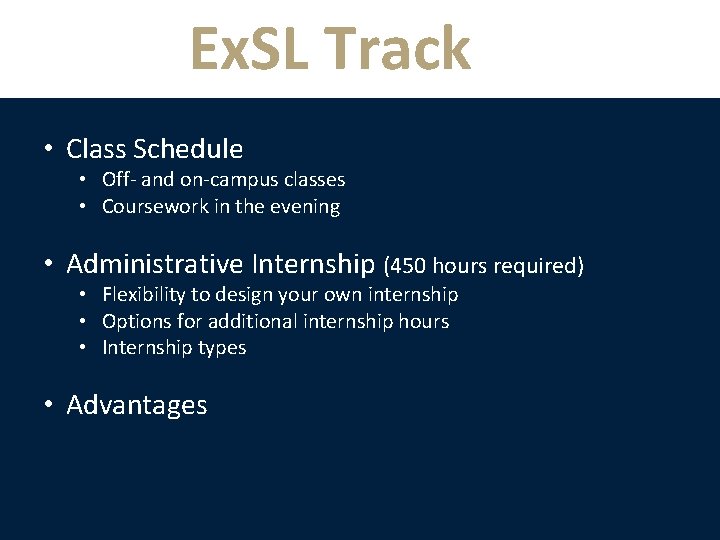 Ex. SL Track • Class Schedule • Off- and on-campus classes • Coursework in