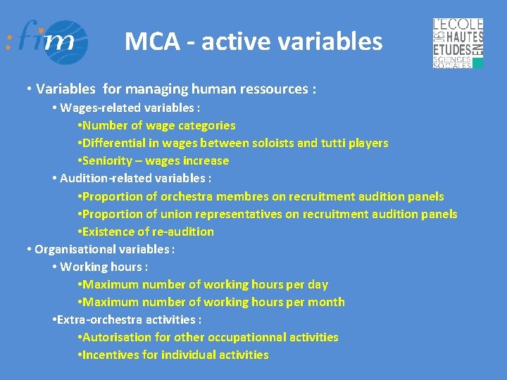 MCA - active variables • Variables for managing human ressources : • Wages-related variables