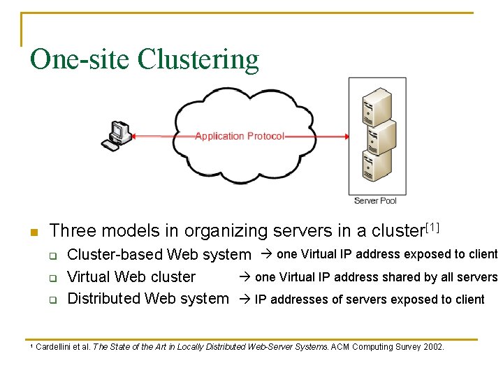 One-site Clustering n Three models in organizing servers in a cluster[1] q q q