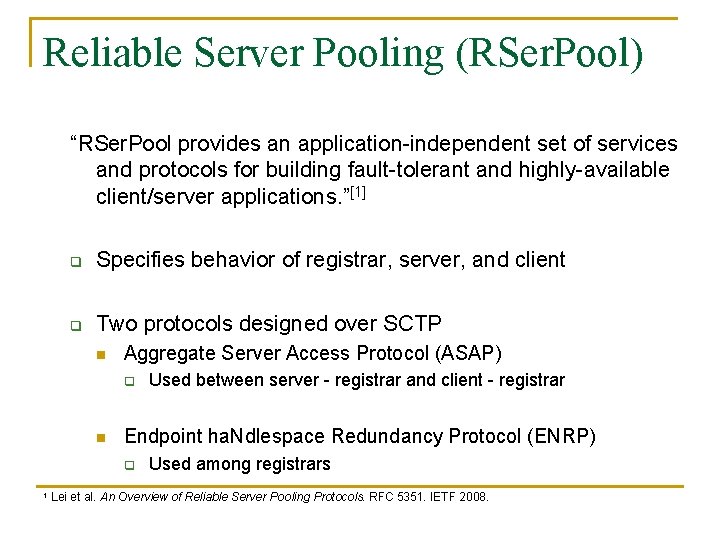 Reliable Server Pooling (RSer. Pool) “RSer. Pool provides an application-independent set of services and