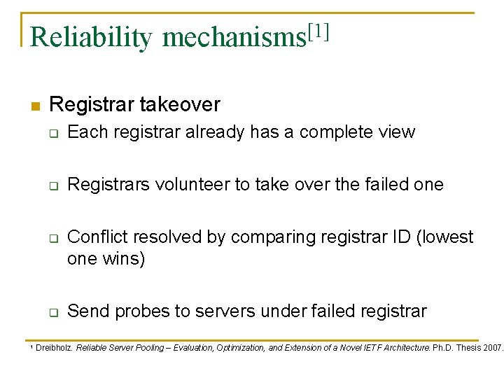 Reliability mechanisms[1] n Registrar takeover q Each registrar already has a complete view q