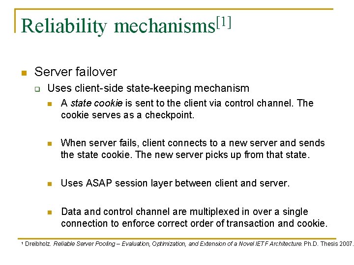 Reliability mechanisms[1] n Server failover q 1 Uses client-side state-keeping mechanism n A state