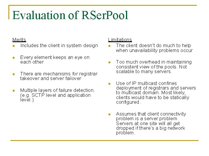 Evaluation of RSer. Pool Merits n Includes the client in system design n Every