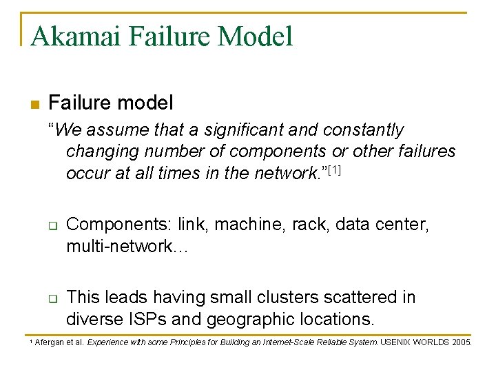 Akamai Failure Model n Failure model “We assume that a significant and constantly changing