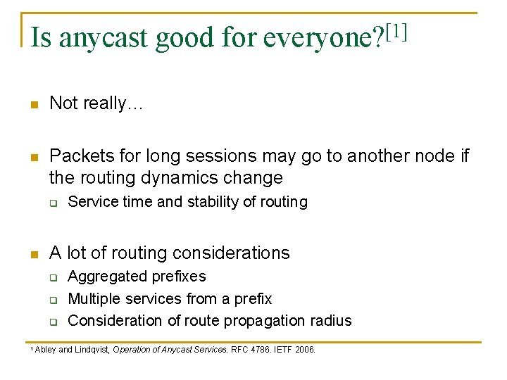 Is anycast good for everyone? [1] n Not really… n Packets for long sessions