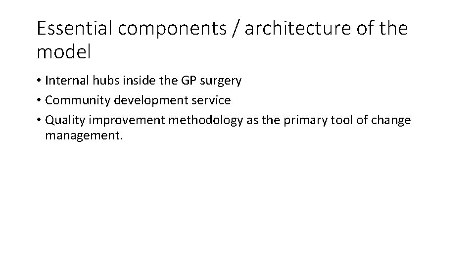 Essential components / architecture of the model • Internal hubs inside the GP surgery
