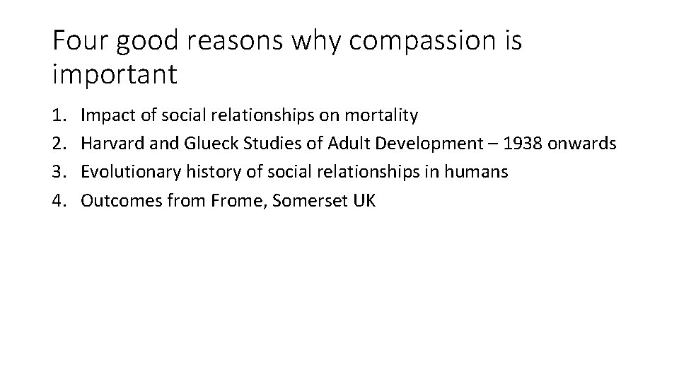 Four good reasons why compassion is important 1. 2. 3. 4. Impact of social