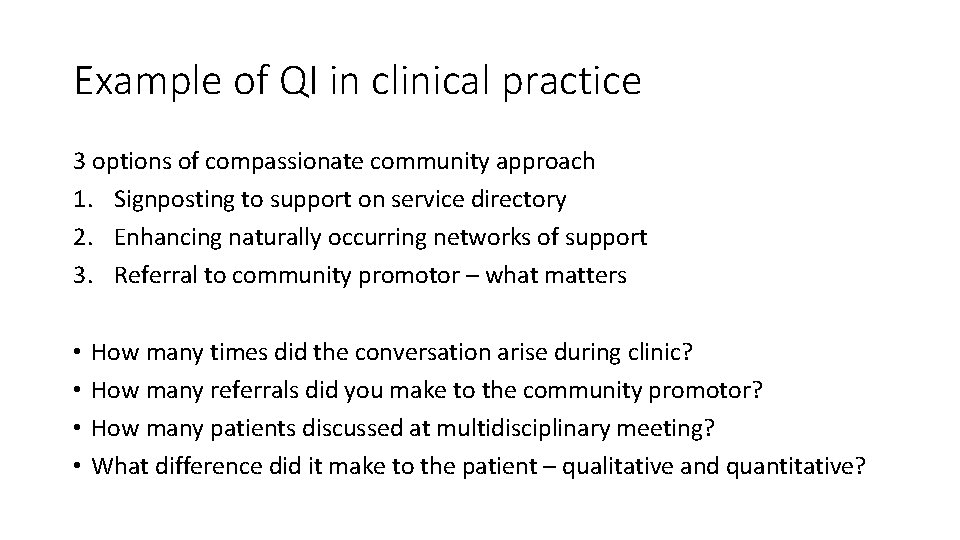 Example of QI in clinical practice 3 options of compassionate community approach 1. Signposting