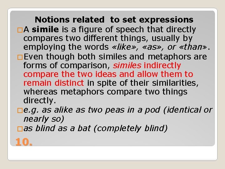 Notions related to set expressions �A simile is a figure of speech that directly