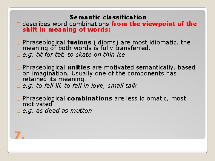 Semantic classification � describes word combinations from the viewpoint of the shift in meaning