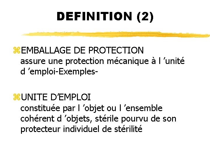 DEFINITION (2) z. EMBALLAGE DE PROTECTION assure une protection mécanique à l ’unité d