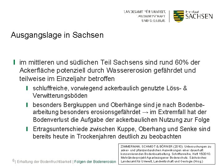 Ausgangslage in Sachsen ❙ im mittleren und südlichen Teil Sachsens sind rund 60% der