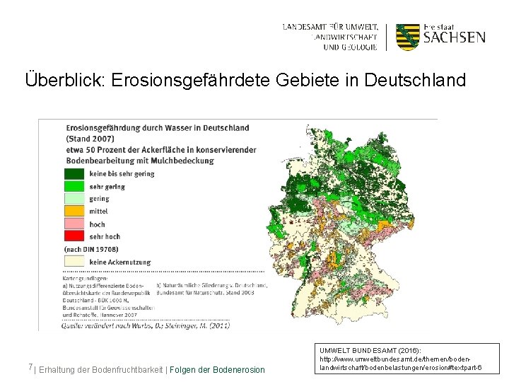 Überblick: Erosionsgefährdete Gebiete in Deutschland 7 | Erhaltung der Bodenfruchtbarkeit | Folgen der Bodenerosion