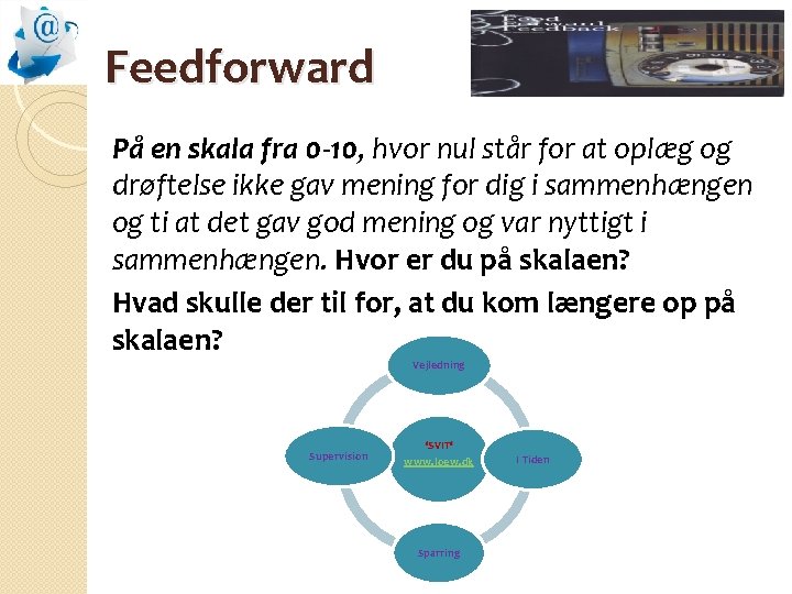 Feedforward På en skala fra 0 -10, hvor nul står for at oplæg og