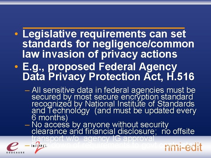  • Legislative requirements can set standards for negligence/common law invasion of privacy actions