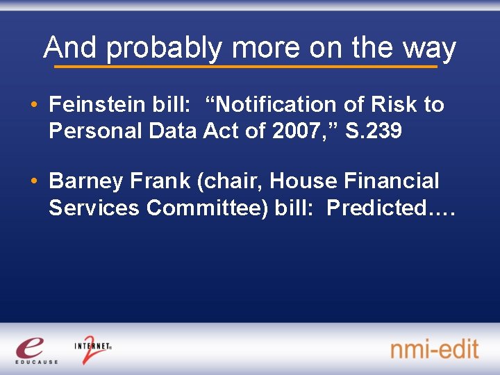 And probably more on the way • Feinstein bill: “Notification of Risk to Personal