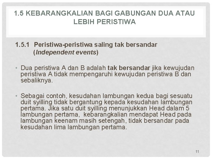 1. 5 KEBARANGKALIAN BAGI GABUNGAN DUA ATAU LEBIH PERISTIWA 1. 5. 1 Peristiwa-peristiwa saling