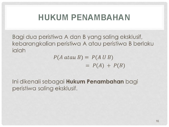 HUKUM PENAMBAHAN • 16 