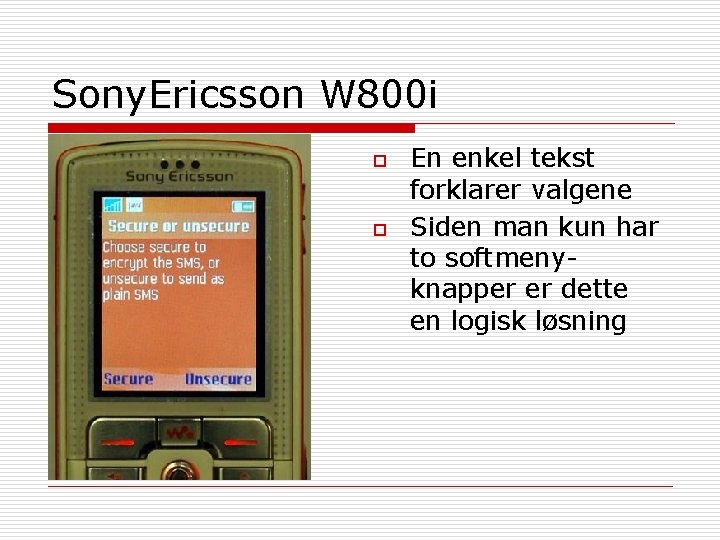 Sony. Ericsson W 800 i o o En enkel tekst forklarer valgene Siden man