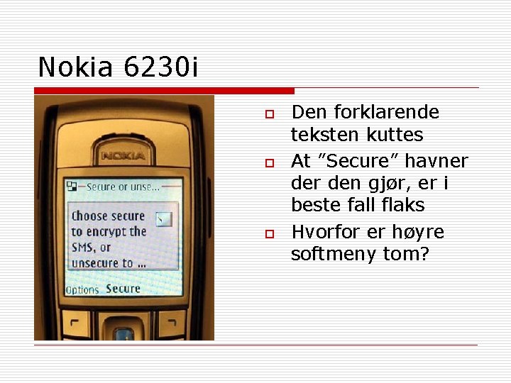 Nokia 6230 i o o o Den forklarende teksten kuttes At ”Secure” havner den