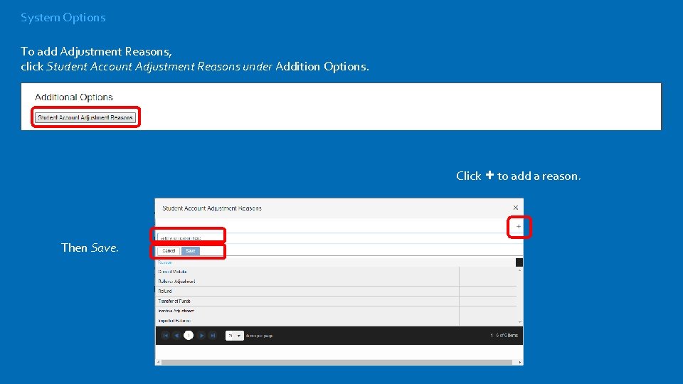 System Options To add Adjustment Reasons, click Student Account Adjustment Reasons under Addition Options.