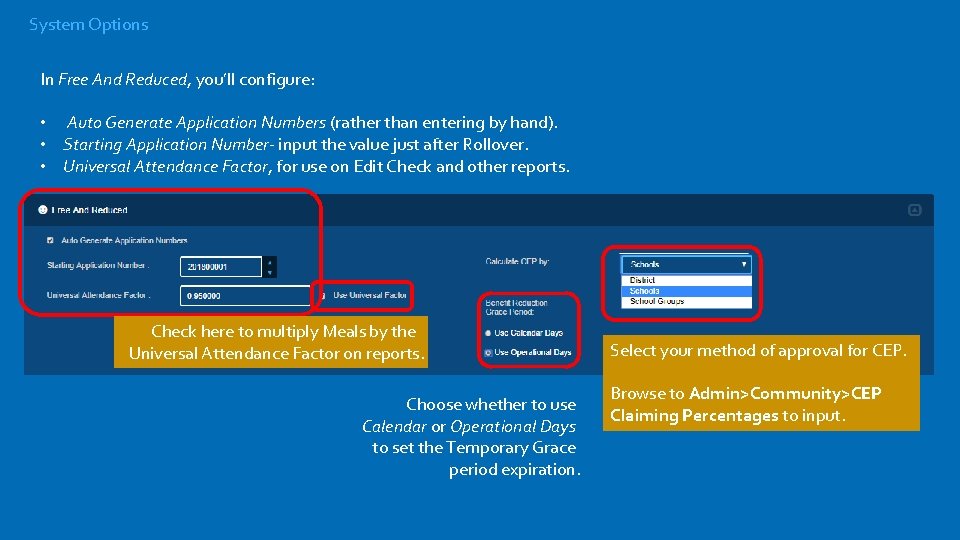 System Options In Free And Reduced, you’ll configure: • Auto Generate Application Numbers (rather