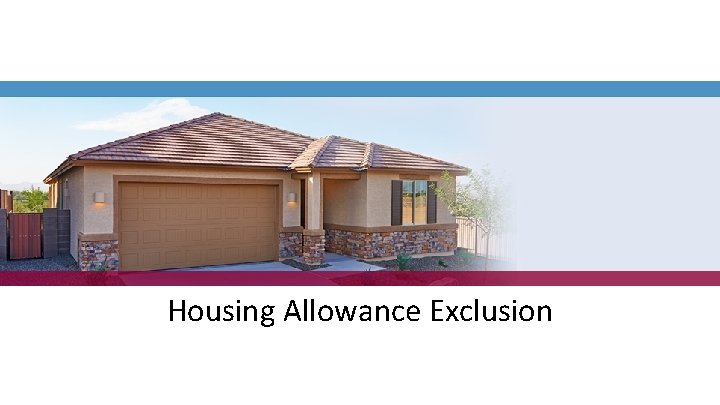 Housing Allowance Exclusion 