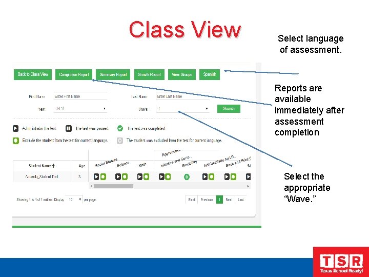 Class View Select language of assessment. Reports are available immediately after assessment completion Select